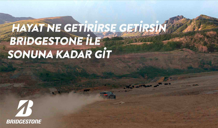 Hayat Ne Getirirse Getirsin, Bridgestone ile Sonuna Kadar Git