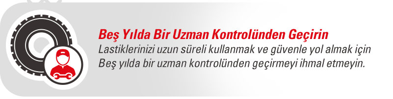 Lastiklerinizi Beş Yılda Bir Uzman Kontrolünden Geçirin