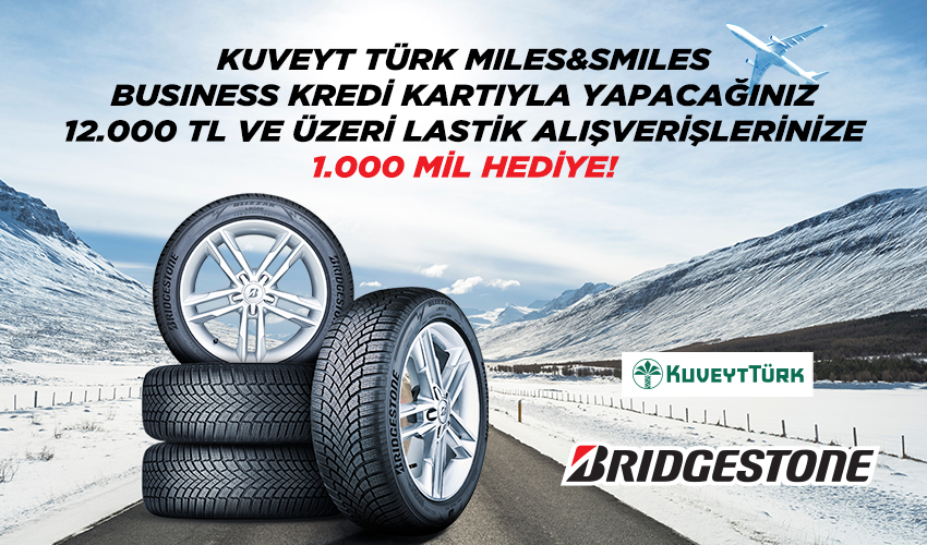 Miles&Smiles Kuveyt Türk Business Kart ile Bridgestone Lastik Alımlarında 1.000 Mil Hediye!
